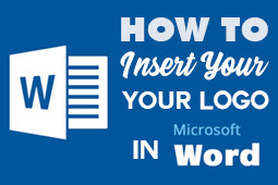 How to Insert Your Logo in Microsoft Word: From Letterheads to Calendars